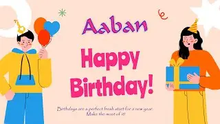 Happy Birthday to Aaban