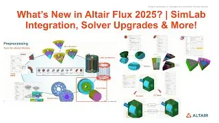 What&rsquo;s New in Altair Flux 2025? | SimLab Integration, Solver Upgrades & More!