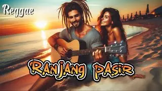 Ranjang Pasir Reggae | enak di dengar | nyantai malam hari