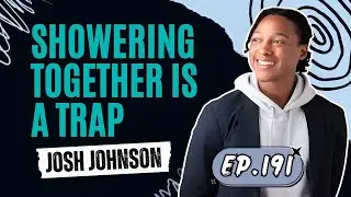 EP 191 - Josh Johnson Breaks Down the Rise of Hate-Driven Fame