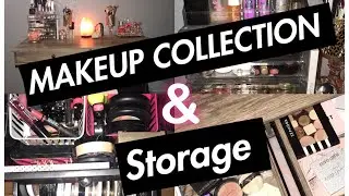 MY MAKEUP COLLECTION AND STORAGE | 2018