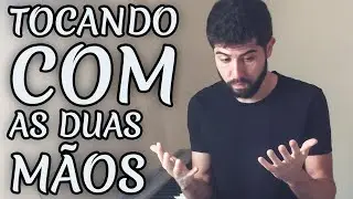 Como tocar piano com as DUAS MÃOS