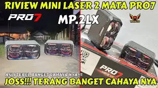 RIVIEW MINILASER 2 MATA PRO7 MP.2LX  MINILASER RASA BILED NEW 2025 PRO7 #pro7autolighting 