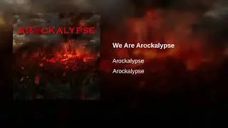 We Are Arockalypse