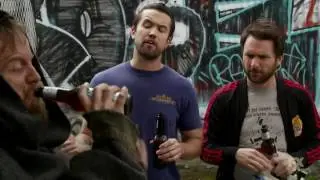 It's Always Sunny in Philadelphia - If you wind up inside of me, it will cost you a whole sixer.