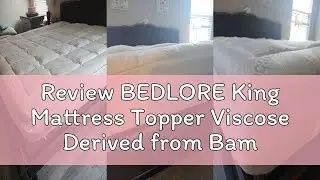 Review BEDLORE King Mattress Topper Viscose Derived from Bamboo, Thick Pillow Top Mattress Pad with