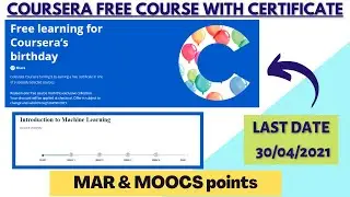 COURSERA Free Course With Certificate 2021 | 9 valid courses for MAR & MOOCS| Machine Learning