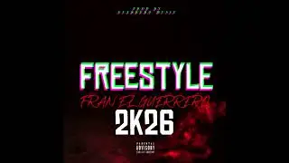 Fran El Guerrero - Freestyle 2k26