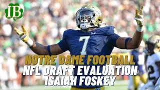 Notre Dame DE Isaiah Foskey - NFL Draft Evaluation