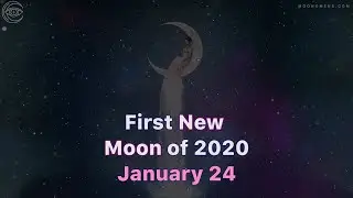First New Moon of 2020 - January 24th