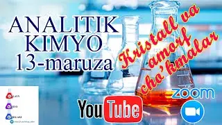 13-maruza. Amorf va kristall cho'kmalar