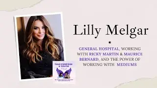 Lilly Melgar Shares Her Stories from Working on General Hospital and Overcoming Her Father's Death