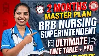 RRB NURSING SUPRIDENT TIME TABLE | 2 MONTH CRACK | IMPORTANT TOPIC FOR RRB | #RRB #nursing #RRBEXAM 