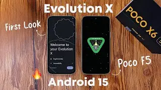 Evolution X 10.0 Android 15 First Look - Install on Poco F5