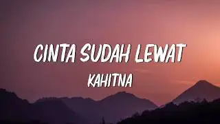 Cinta Sudah Lewat   -  Kahitna Lirik