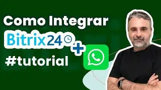 Como INTEGRAR WHATSAPP no BITRIX24 - Tutorial 2025