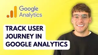 How to Track User Journey in Google Analytics [2026 Full Guide]