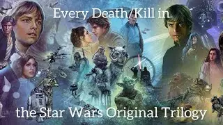 Every Death/Kill in the Star Wars Original Trilogy