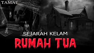 CERITA NGERI❗️❗️ SEJARAH KELAM RUMAH TUA - TAMAT