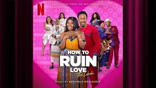Sthandwa Sami Acoustic | How to Ruin Love: The Lobola | Official Soundtrack | Netflix