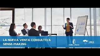 IPEX - La nueva venta consultiva Sense-Making
