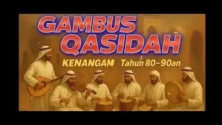 NOSTALGIA QASIDAH GAMBUS | LAGU ISLAMI POPULER TAHUN 80&ndash;90an