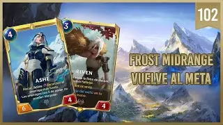 Legends of Runeterra #102 FROST MIDRANGE VUELVE AL META