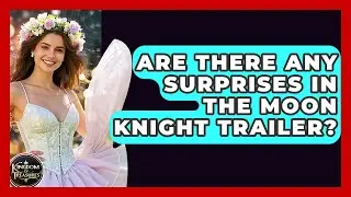 Are There Any Surprises In The Moon Knight Trailer? - Kingdom Of Treasures