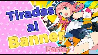*World Flipper*   Summons F2P (Cuenta principal)  /   Lilith y Sera ( Stela bend&iacute;ceme)