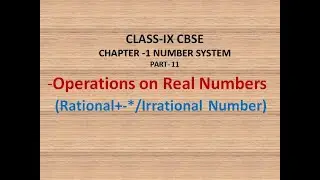 Class 9 NCERT Chapter 1 Number System: Operations on Real Number(Rational+Irrational)||CBSE: Part 11