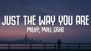 Just The Way You Are - Milky Tiktok Remix