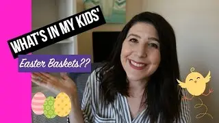 What's In My Kids' Easter Baskets | 2017
