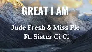 Christian Hip Hop | Jude Fresh & Missy Pie Ft. Sister CiCi - Great I Am