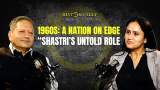 &ldquo;India&rsquo;s Most Turbulent Decade & Shastri&rsquo;s Leadership&rdquo; | Sanjeev Chopra | Historically Speaking