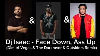 Dj Isaac - Face Down, Ass Up(Dimitri Vegas & The Darkraver & Outsiders Remix)(Jeftaxi FULL Remake)
