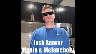 Comedy Confessions: Josh Beaver on the Grind | Mania & Melancholy #47