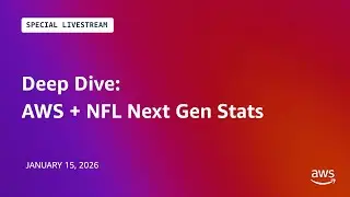 Deep Dive: AWS + NFL Next Gen Stats