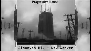 Simonyan Mix - New Server (Progressive House Mix)