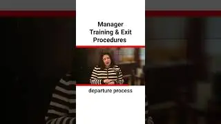 Manager Training & Employee Exit Procedures Made Simple