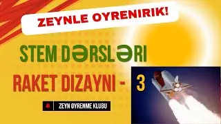 Zeyn Öyrənmə Klubu – Raket Layihəsi (Hissə 3)