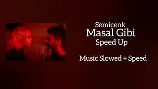 Semicenk - Masal Gibi ( Speed Up )