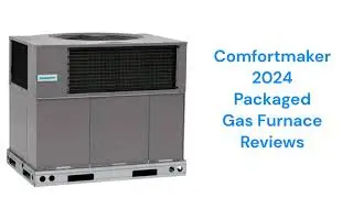HvacRepairGuy 2024 Comfortmaker Brand Packaged Gas Furnace Reviews