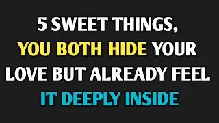 5 Sweet Signs, That You Both Love Each Other But Hide it Deeply Inside || Psychology Facts ||