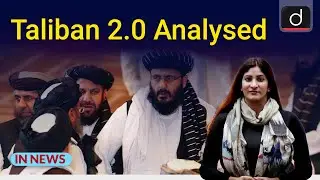 Taliban 2.0 Analysed | IN NEWS  I  Drishti IAS  English