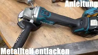 Metallteil entlacken (Rost und Lack) entfernen mit Reinigungsscheibe und Winkelschleifer Anleitung