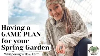Having a GAME PLAN for your Spring Garden/ VLOG