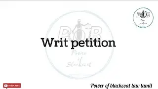 WRIT PETITION MEANS? KINDS OF WRIT PETITION ? #powerofblackcoattamil #pobchannel