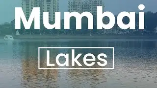 Best Lakes to Visit in Mumbai | India - English