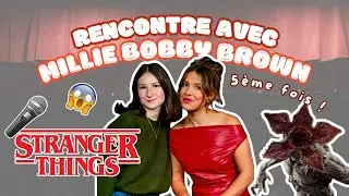 5ème rencontre avec Millie Bobby Brown - Vlog SFM8 Barcelone