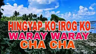 HINGYAP KO IROG KO WARAY WARAY CHA CHA &reg;